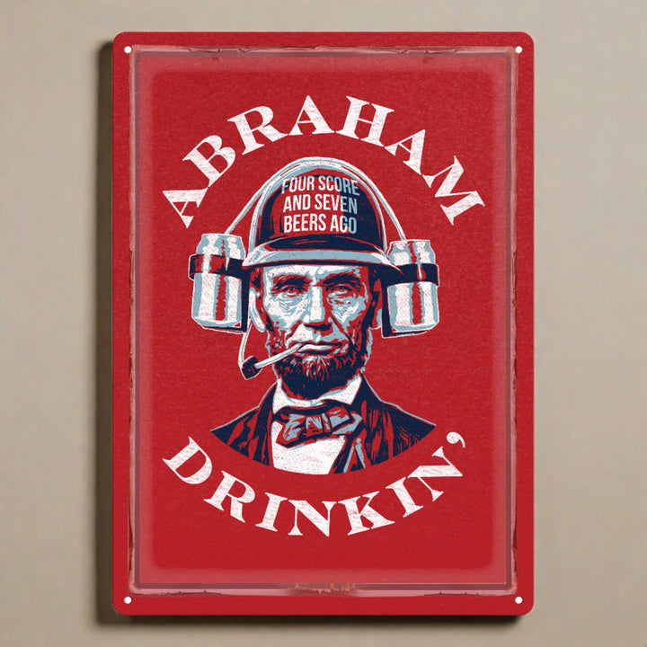 Metal Tin Signs, Funny, Vintage, Personalized 12-Inch x 17-Inch - Abraham Drinkin