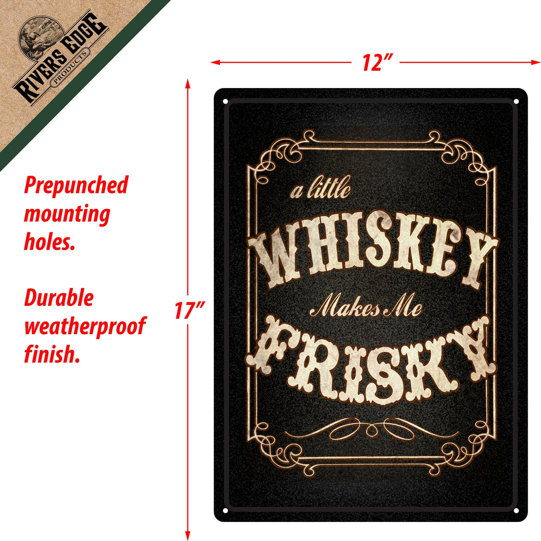 Metal Tin Signs, Funny, Vintage, Personalized 12-Inch x 17-Inch - Whiskey Makes Me Frisky