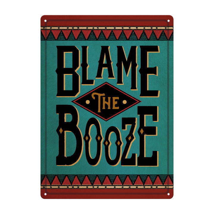 Metal Tin Signs, Funny, Vintage, Personalized 12-Inch x 17-Inch - Blame the Booze