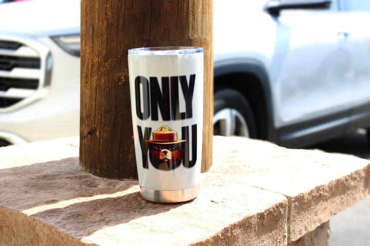 Tumbler 20oz - Smokey Bear Only You