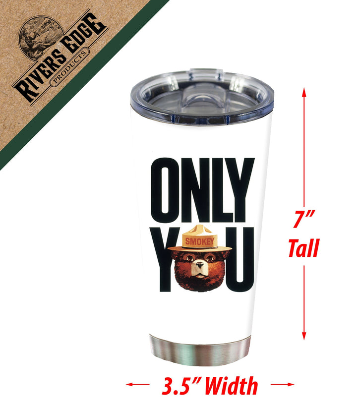 Tumbler 20oz - Smokey Bear Only You